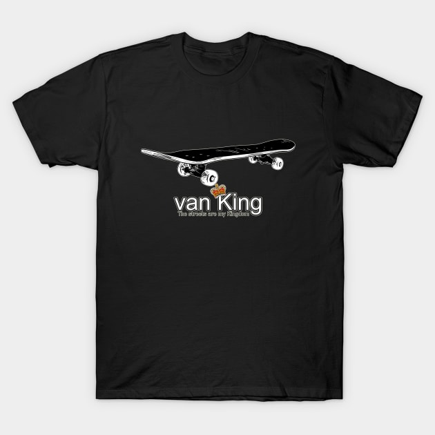 van King - The streets are my Kingdom - skate B&W T-Shirt by vanKing